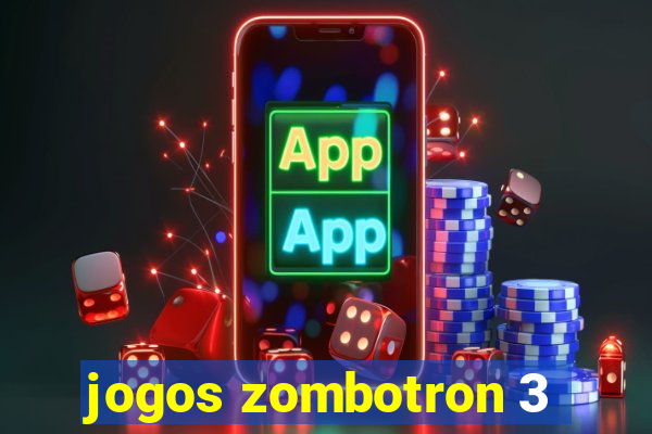 jogos zombotron 3